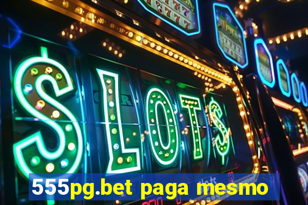 555pg.bet paga mesmo